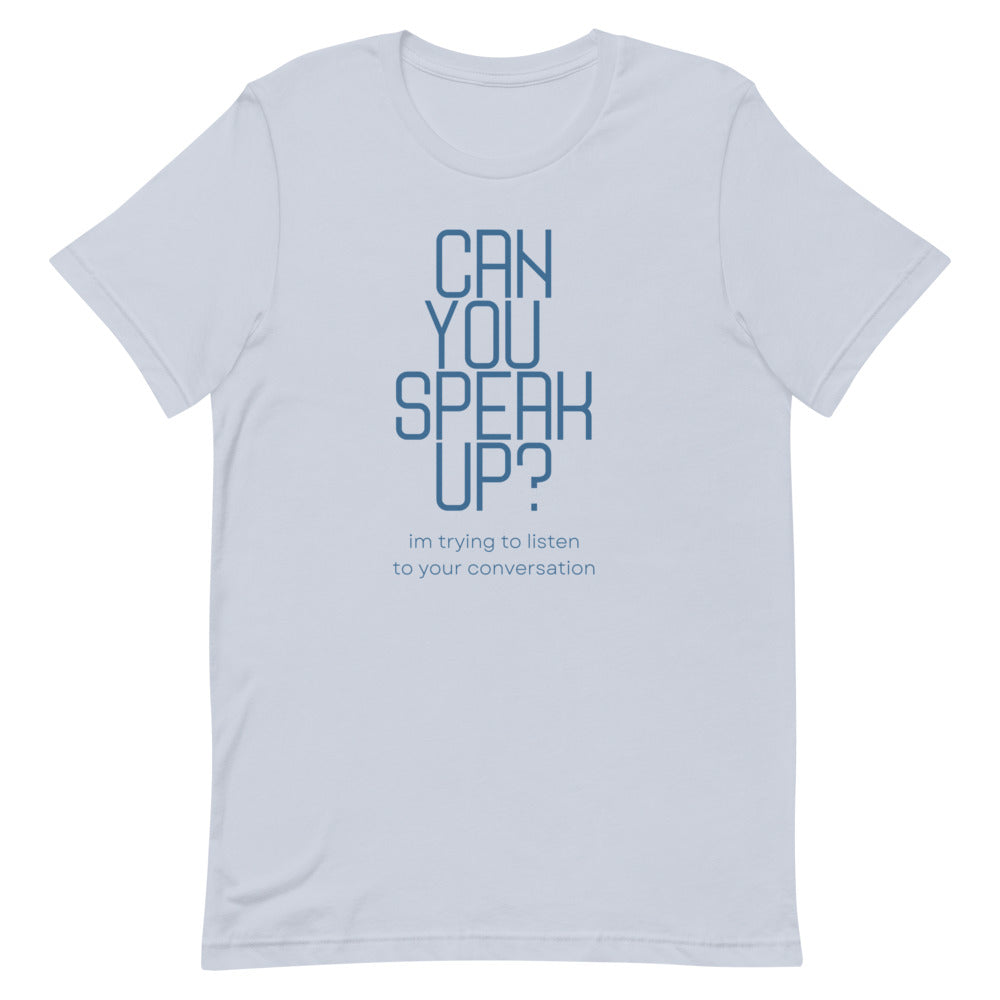 Can You Speak Up? | T-Shirts