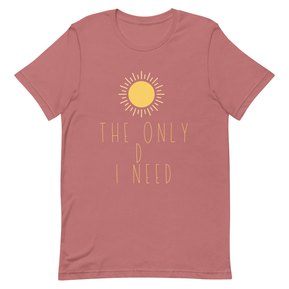 The Only D I Need | T-Shirt