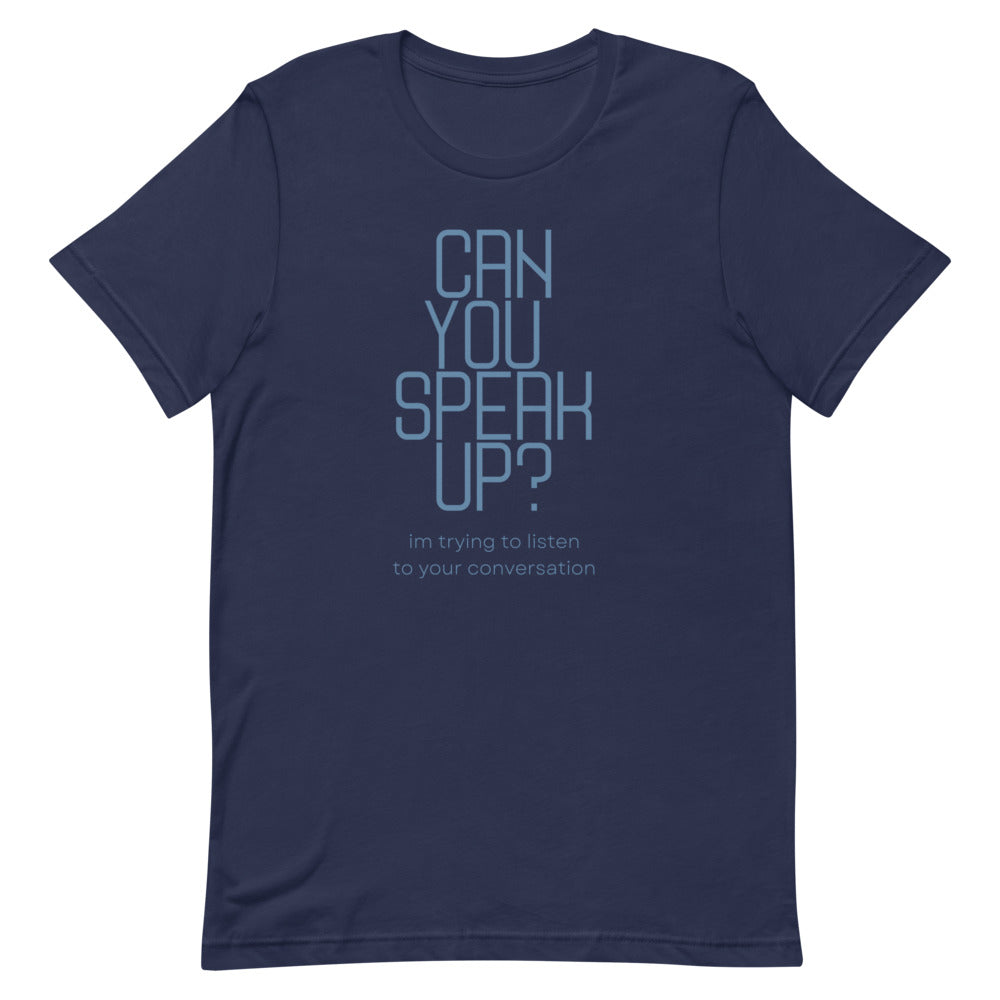 Can You Speak Up? | T-Shirts