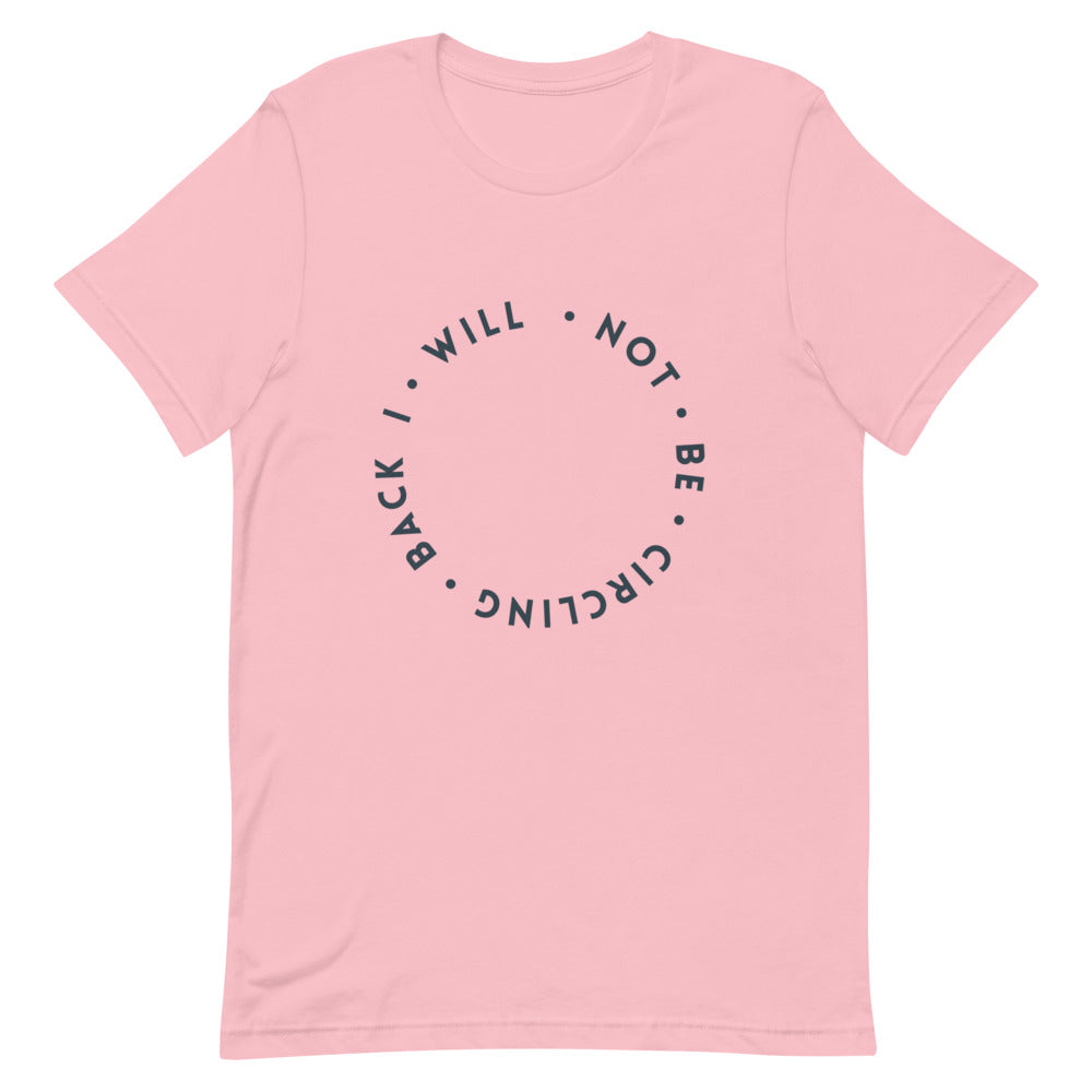 I Will Not Be Circling Back | T-Shirt