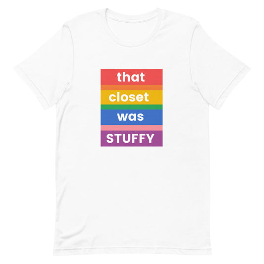 that closet was STUFFY | T-Shirt
