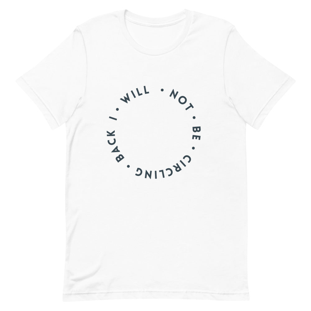 I Will Not Be Circling Back | T-Shirt
