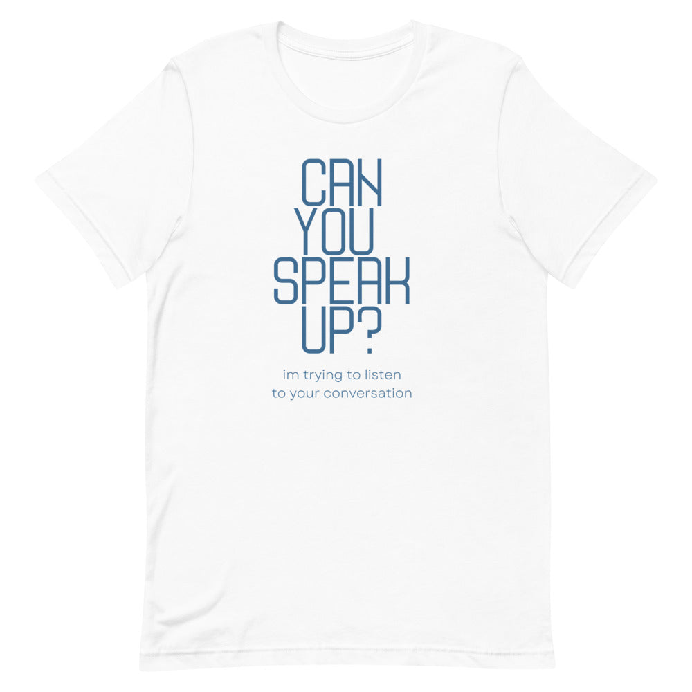 Can You Speak Up? | T-Shirts