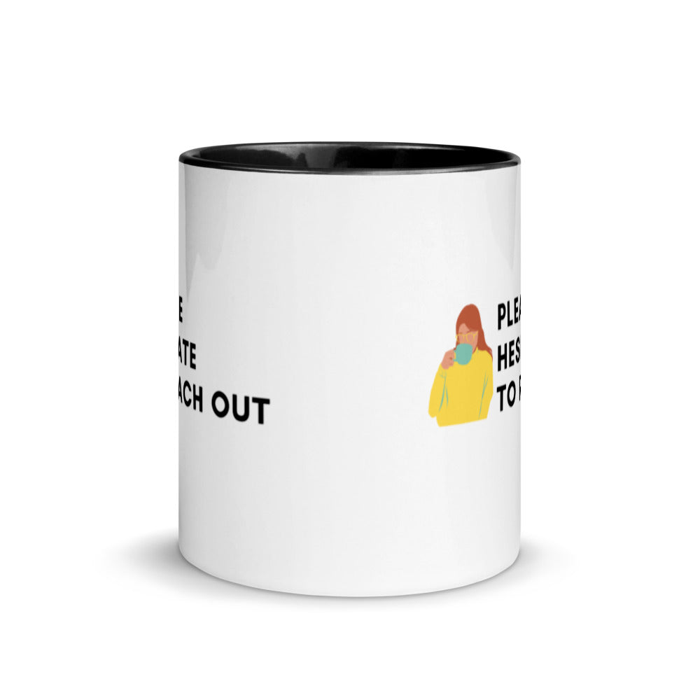 Please Hesitate To Reach Out | Mug