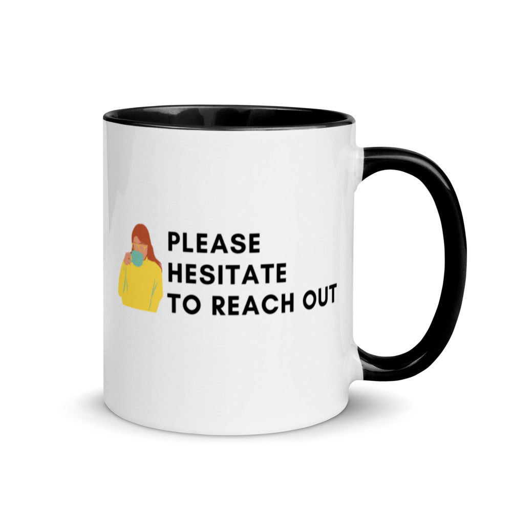 Please Hesitate To Reach Out | Mug