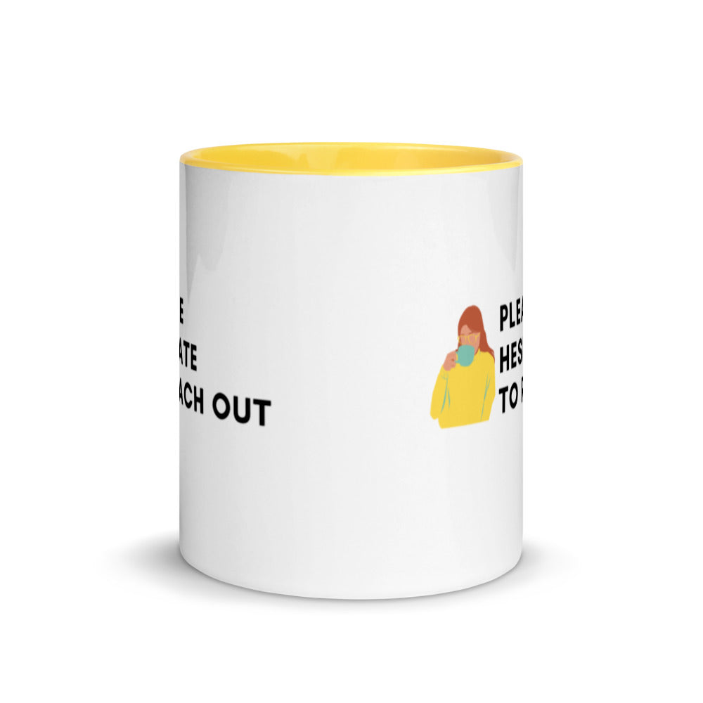 Please Hesitate To Reach Out | Mug