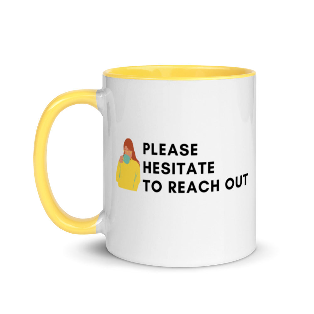 Please Hesitate To Reach Out | Mug