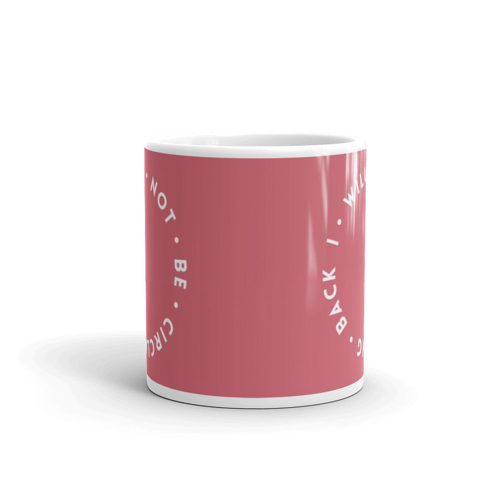 I Will Not Be Circling Back | Mug