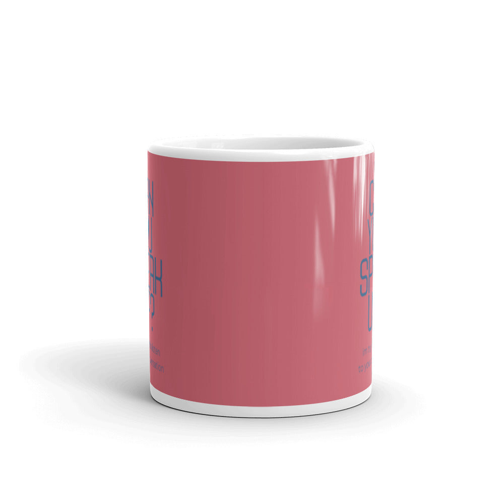 Can You Speak Up? | Mug