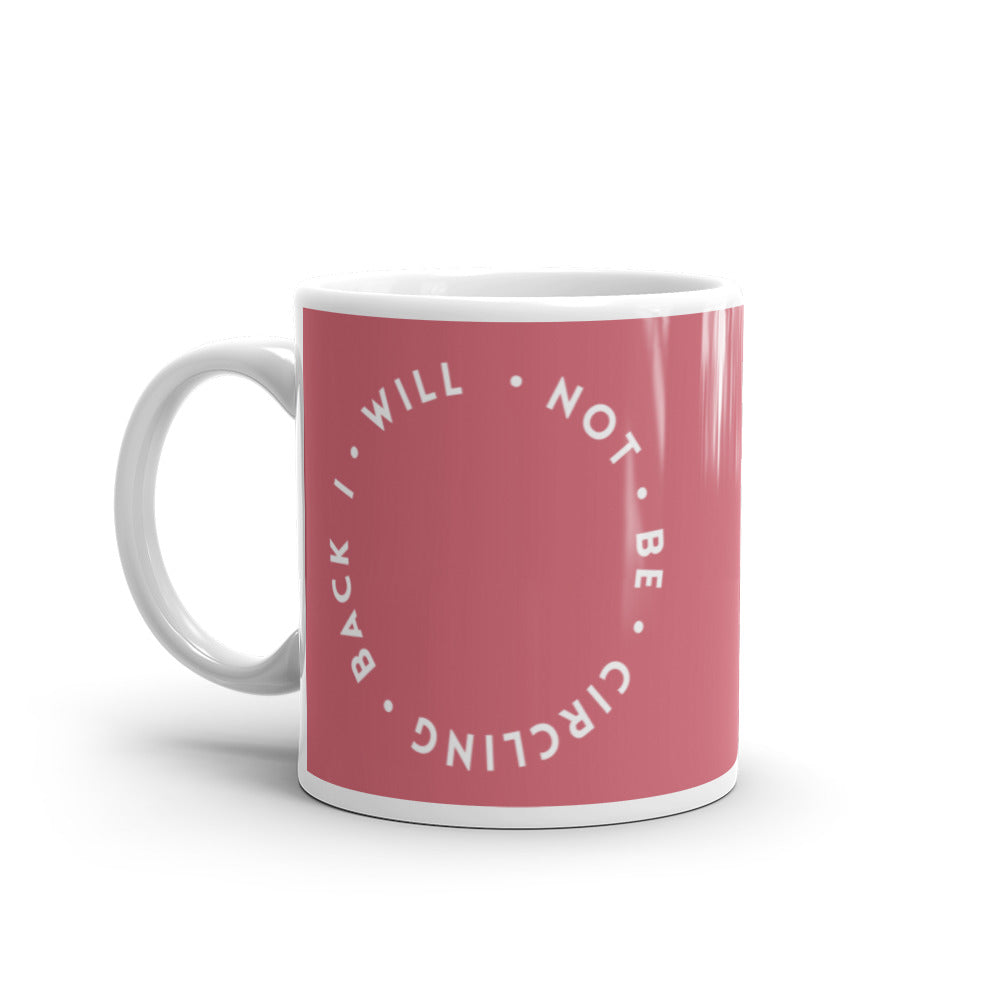 I Will Not Be Circling Back | Mug