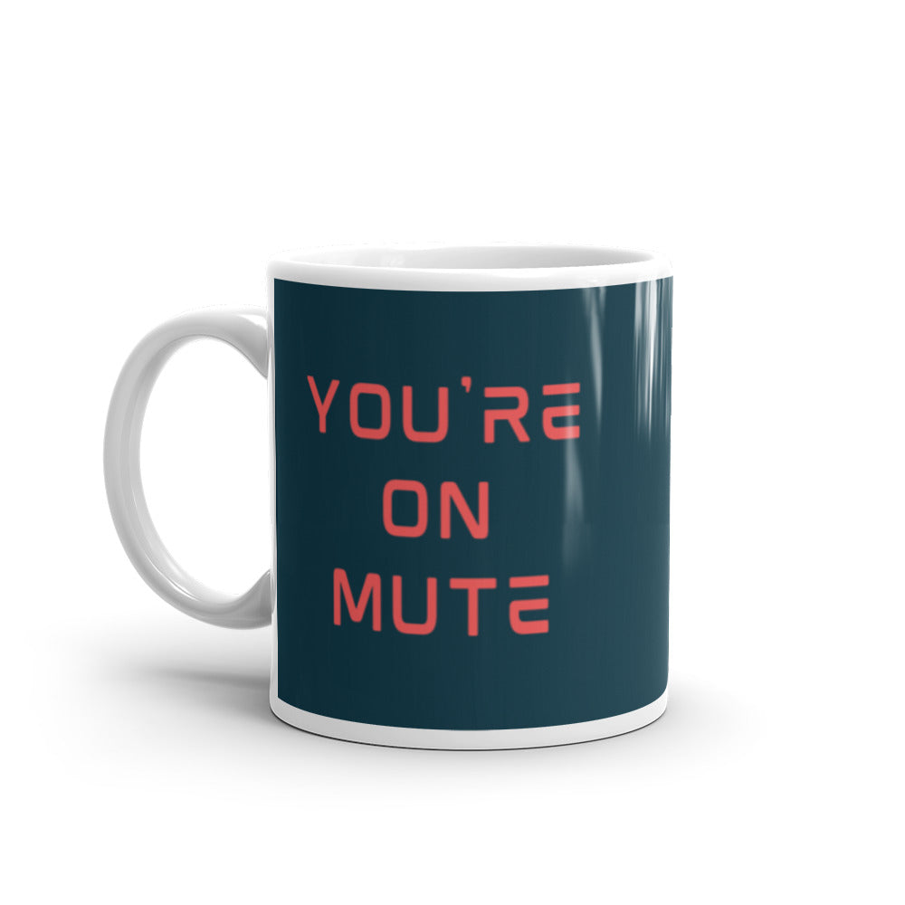 You're On Mute | Mug