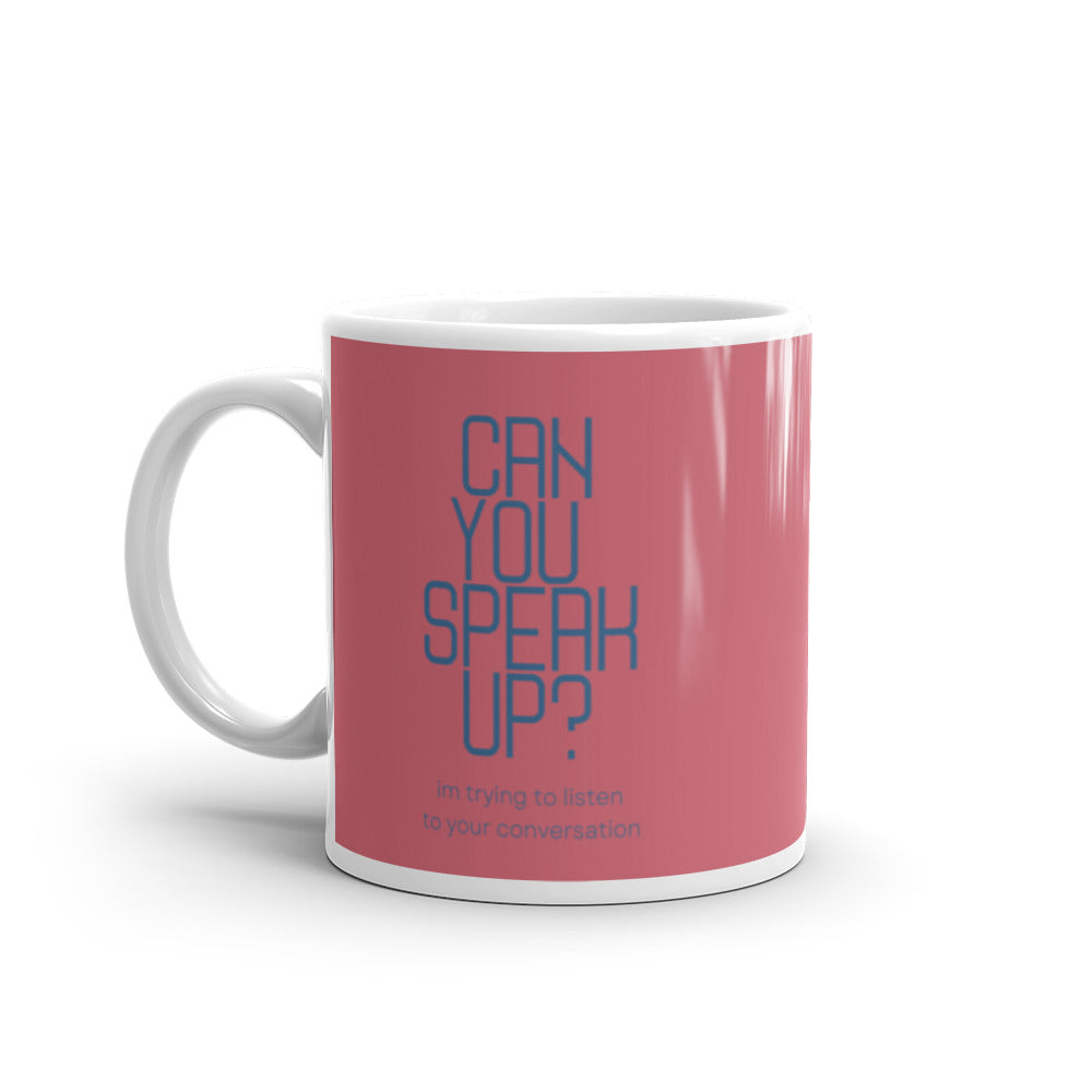 Can You Speak Up? | Mug