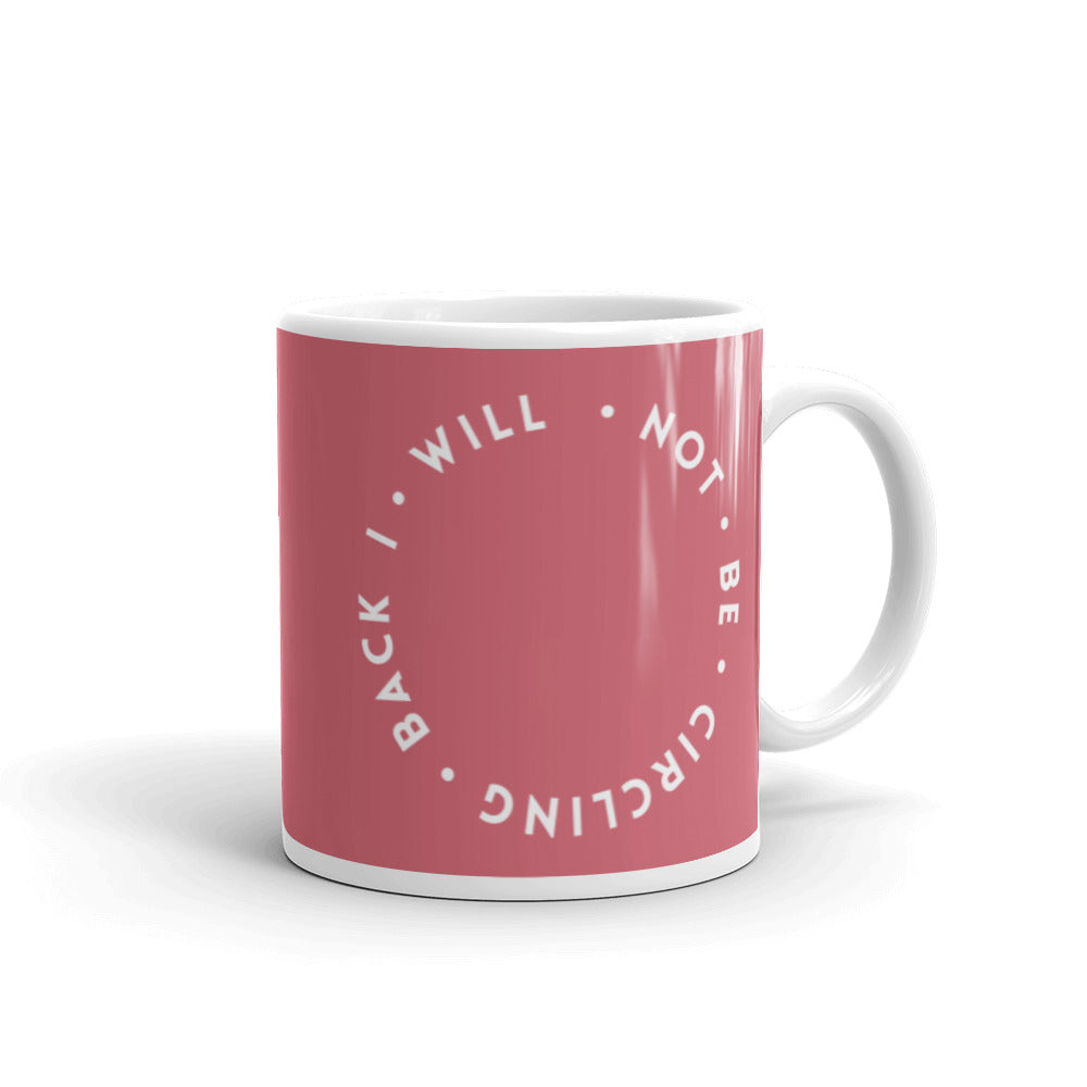 I Will Not Be Circling Back | Mug