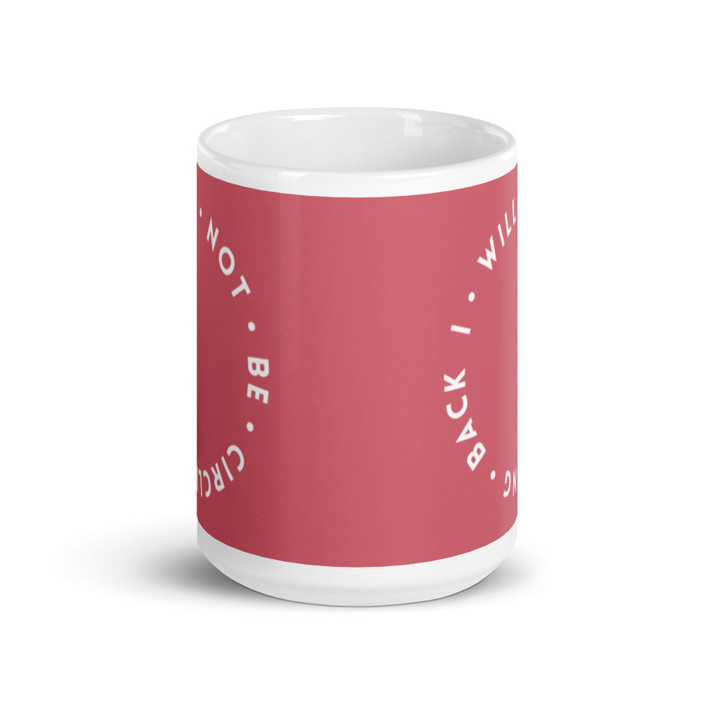 I Will Not Be Circling Back | Mug