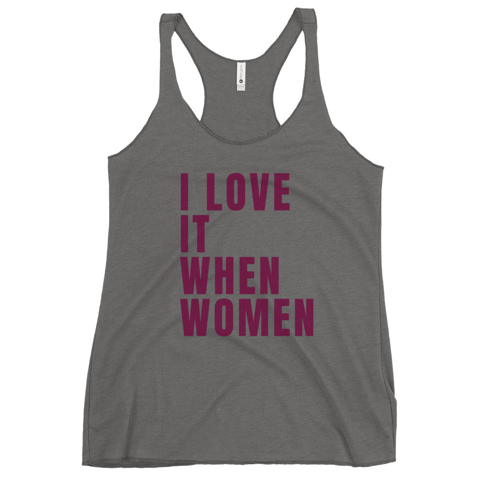 I Love It When Women | Racerback Tank