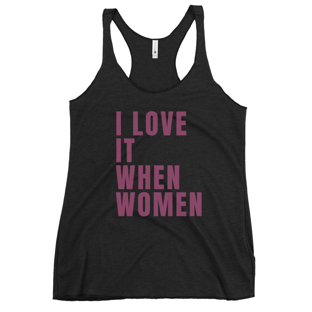 I Love It When Women | Racerback Tank