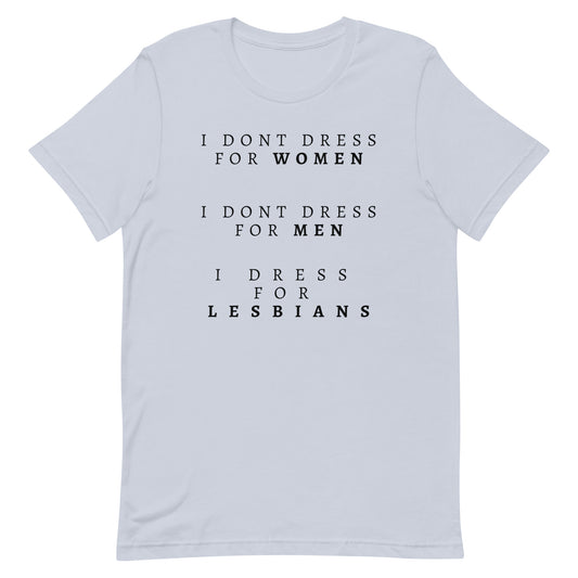 I Dress For Lesbians | T-Swift T-Shirt