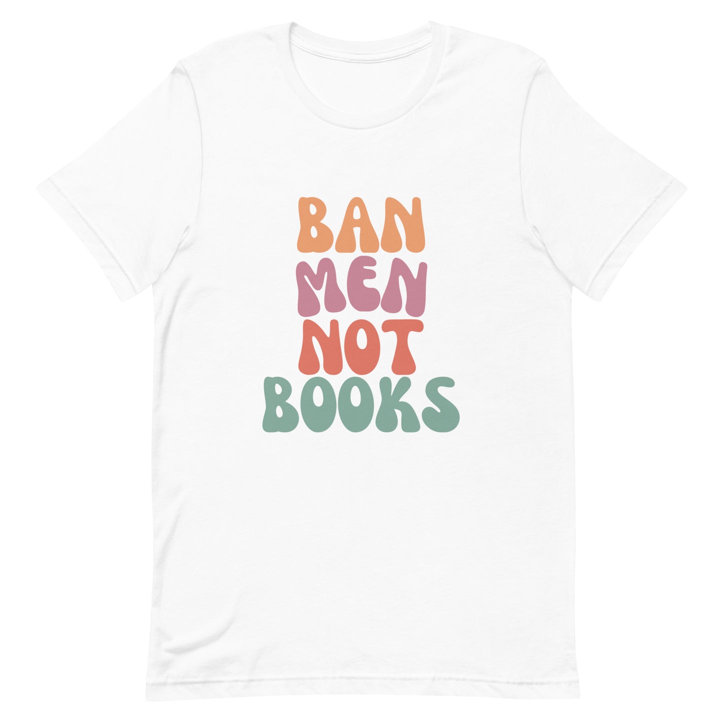 Ban Men Not Books | T-Shirt