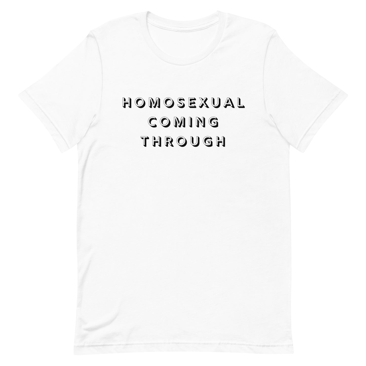 Homosexual Coming Through | T-Shirt