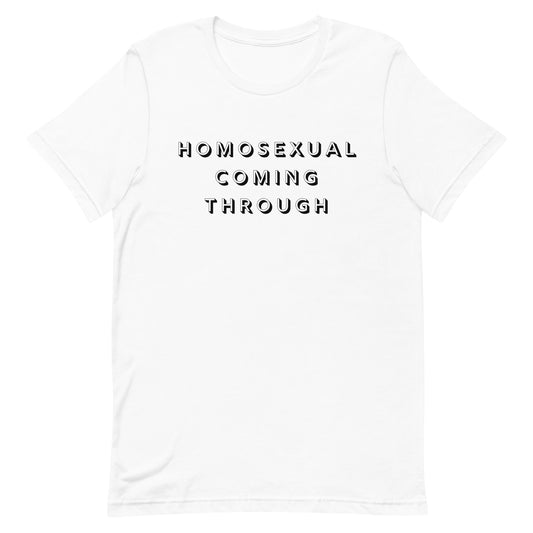 Homosexual Coming Through | T-Shirt