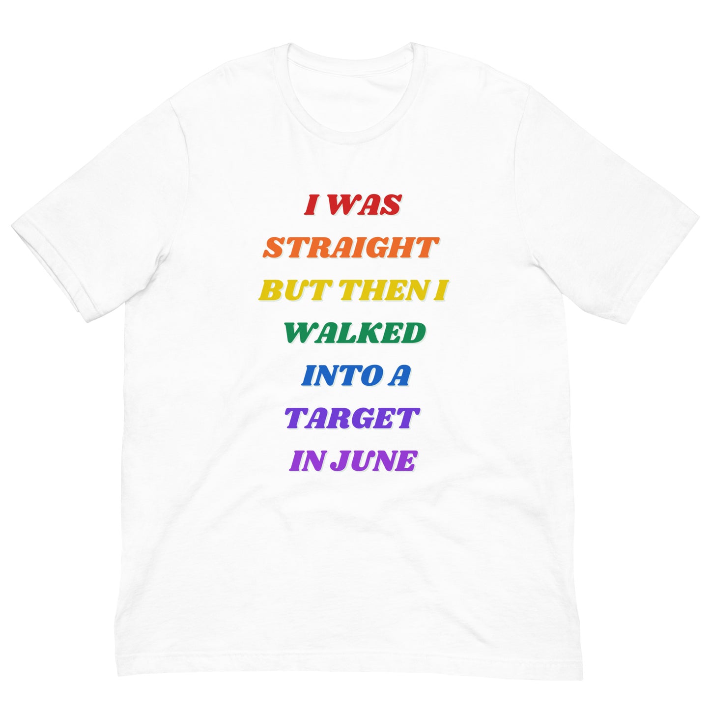I Was Straight Target Pride | T-Shirt