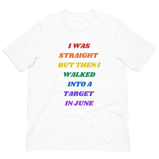 I Was Straight Target Pride | T-Shirt