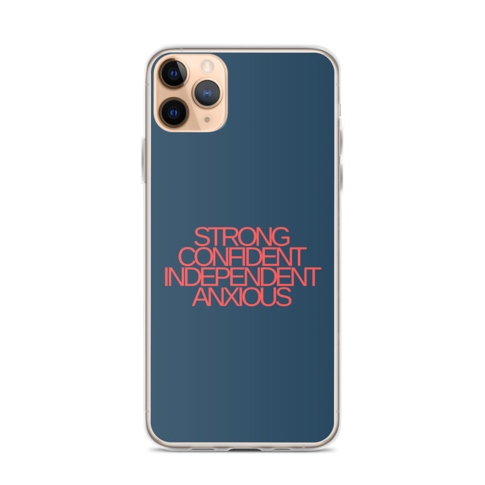 Strong Confident Independent Anxious | iPhone Case