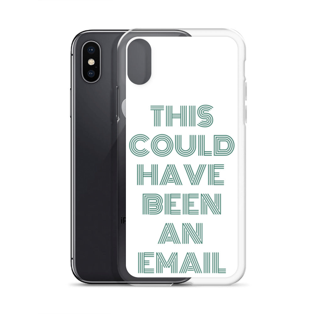 This Could Have Been An Email | iPhone Case