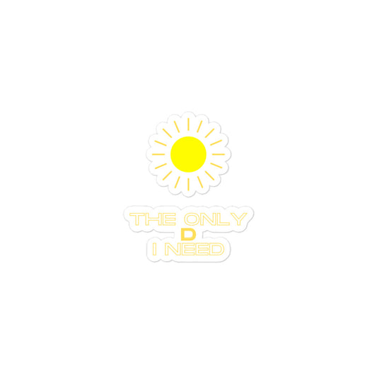 The Only D I Need | Stickers