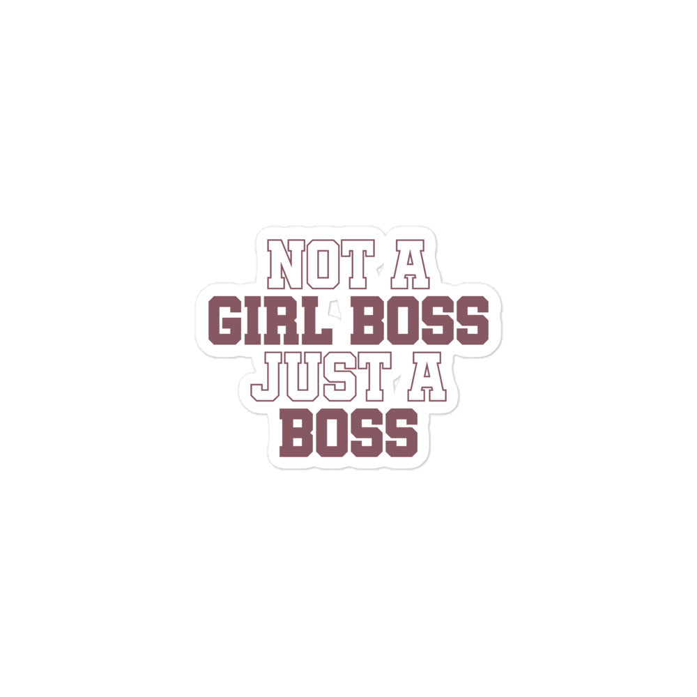 Not a Girl Boss, Just a Boss | Bubble | Stickers