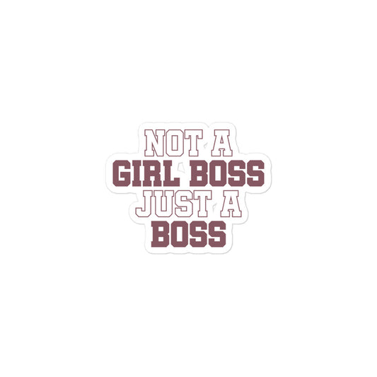 Not a Girl Boss, Just a Boss | Bubble | Stickers