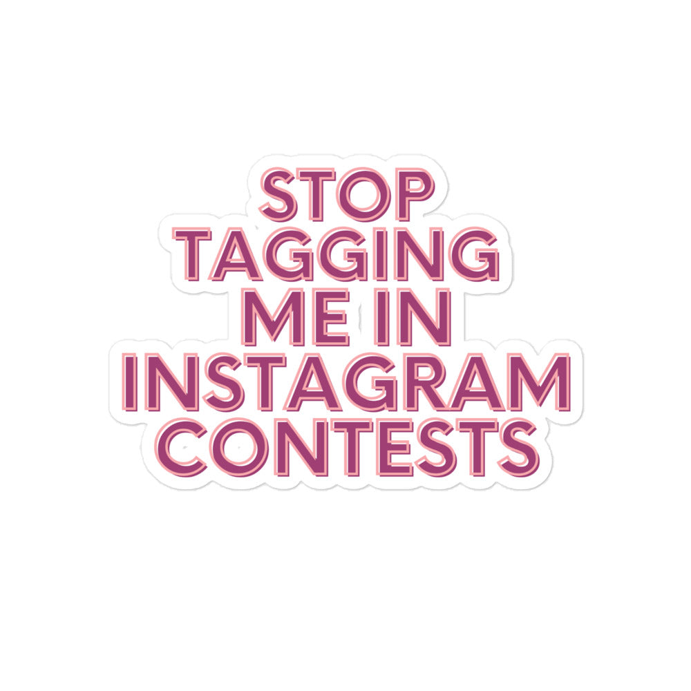 Stop Tagging Me In Instagram Contests | Stickers