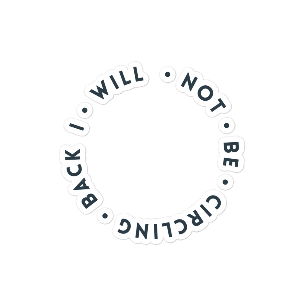 I Will Not Be Circling Back | Stickers | Dark