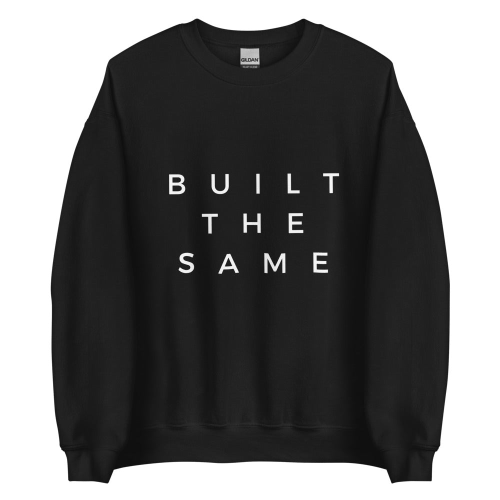 Built The Same | Crewneck