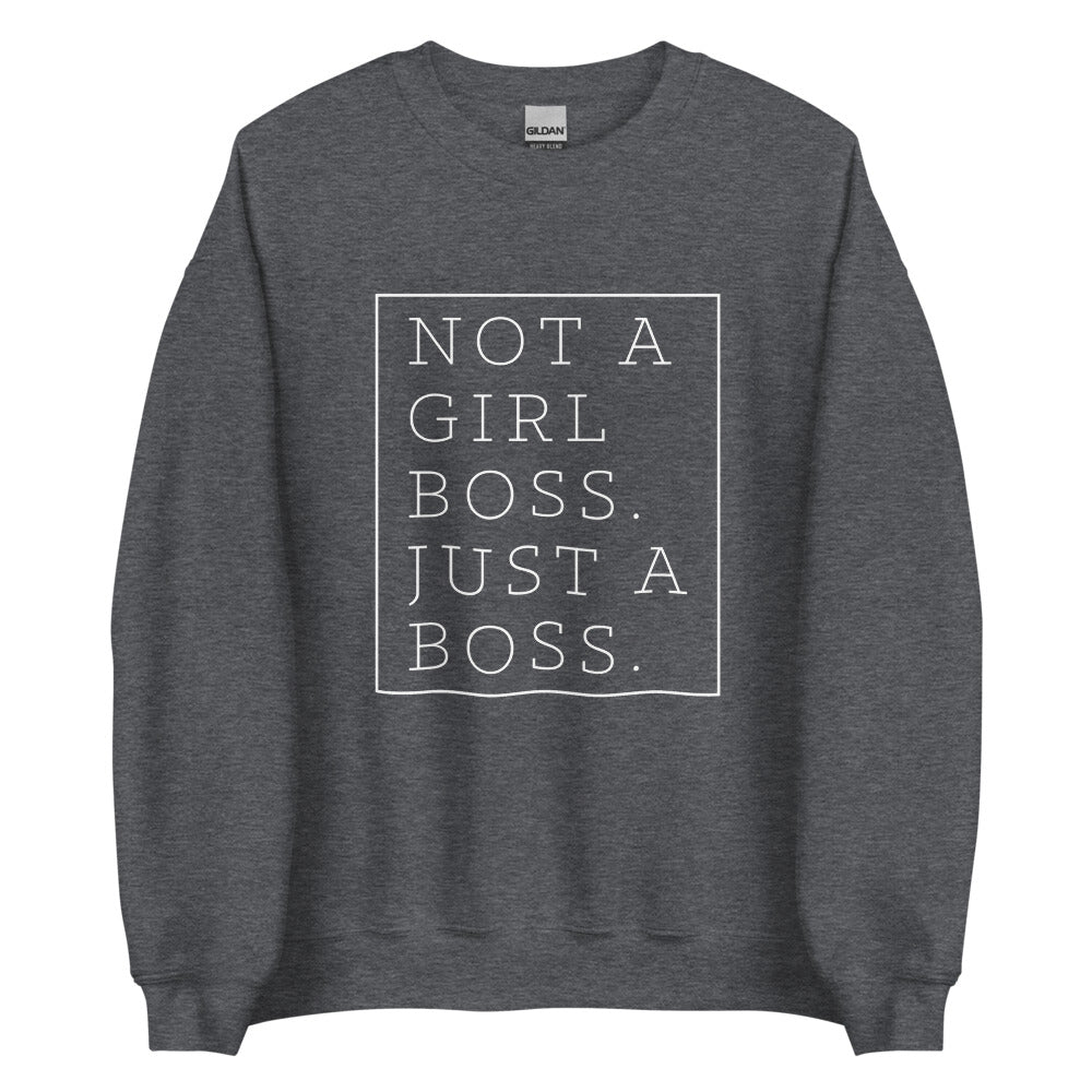 Not a Girl Boss, Just a Boss | Box | Crewneck