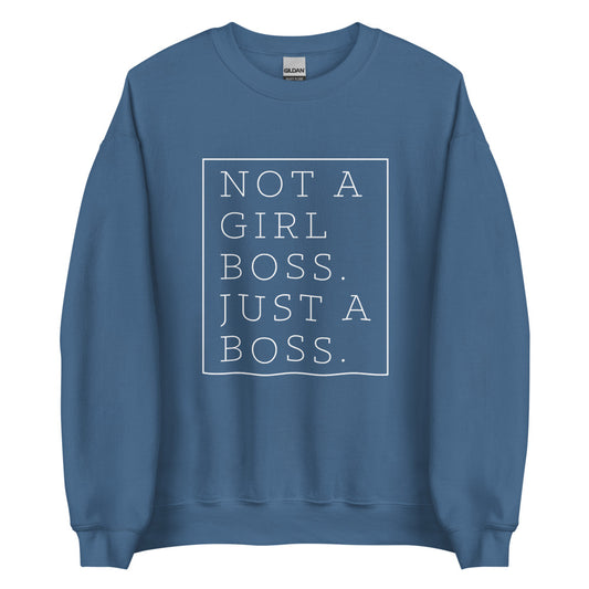 Not a Girl Boss, Just a Boss | Box | Crewneck