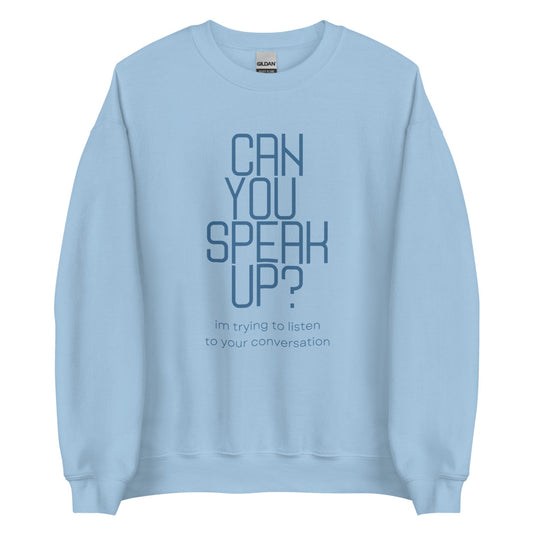 Can You Speak Up? | Crewneck