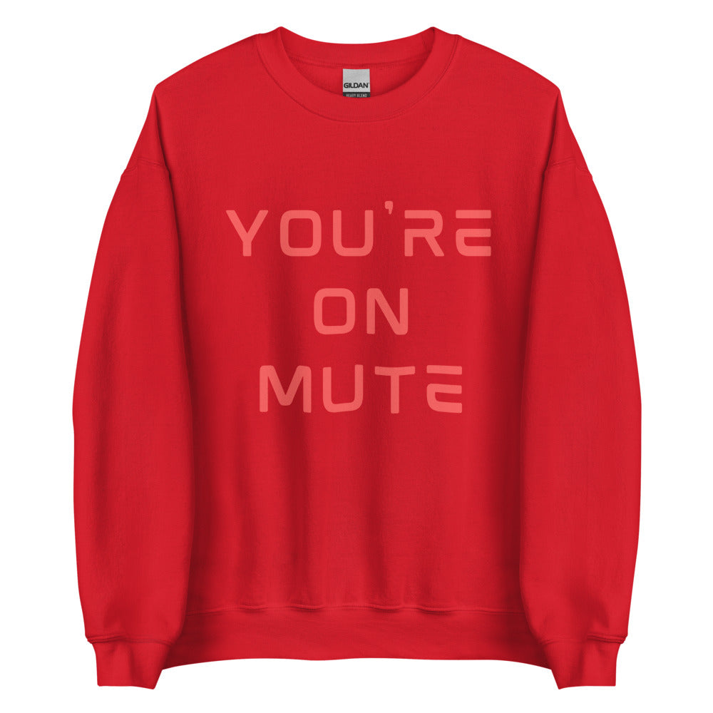 You're On Mute | Crewneck