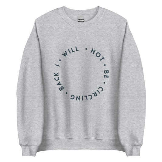 I Will Not Be Circling Back | Crewneck