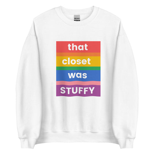 that closet was STUFFY | Crewneck