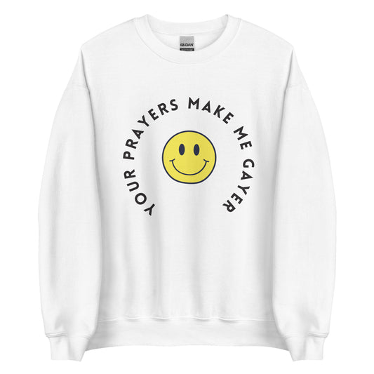Your Prayers Make Me Gayer | Crewneck