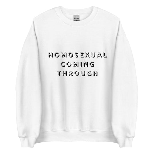 Homosexual Coming Through | Crewneck