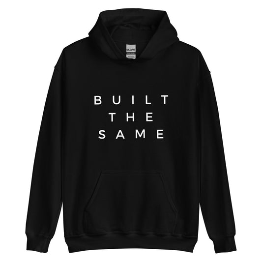 Built The Same | Hoodie