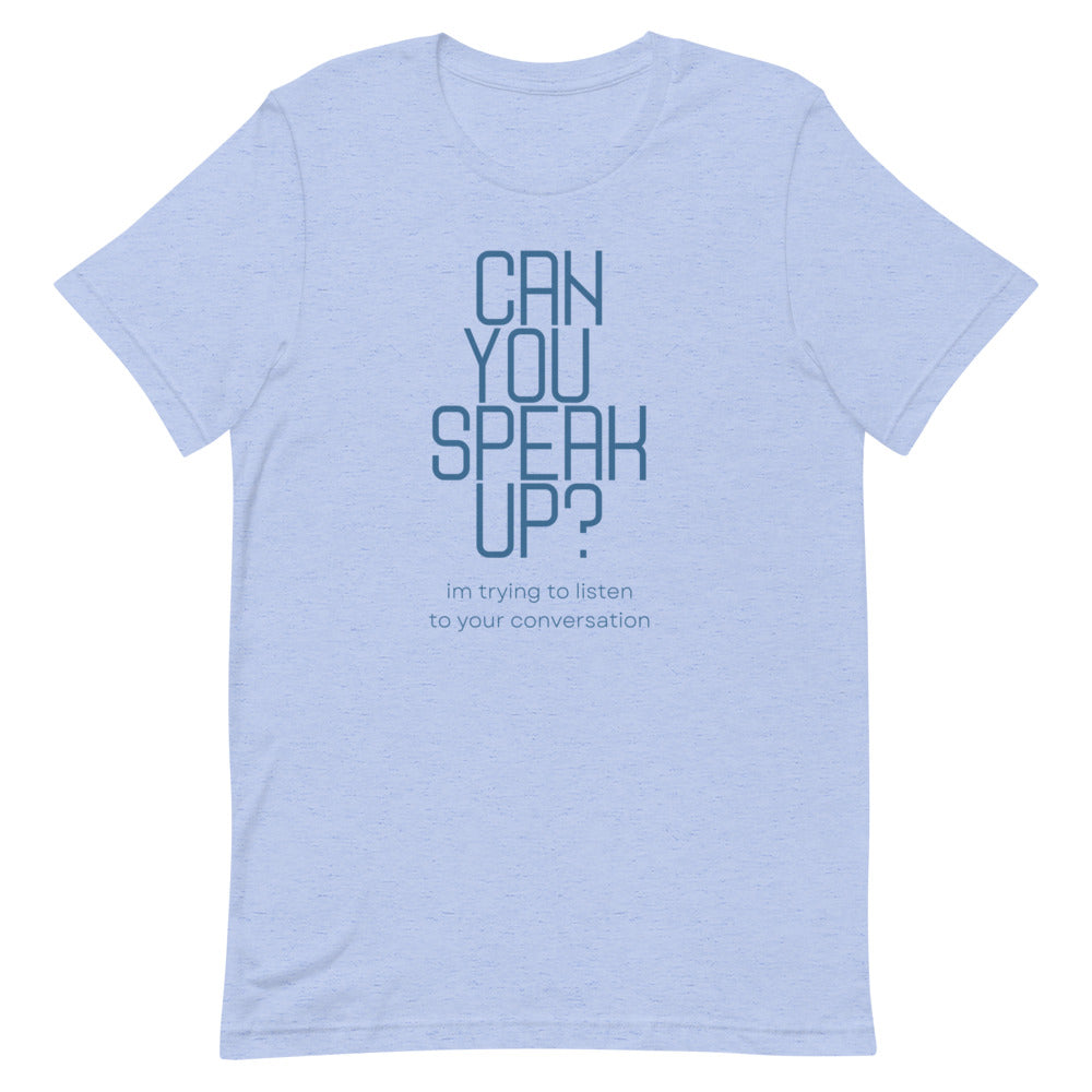 Can You Speak Up? | T-Shirts