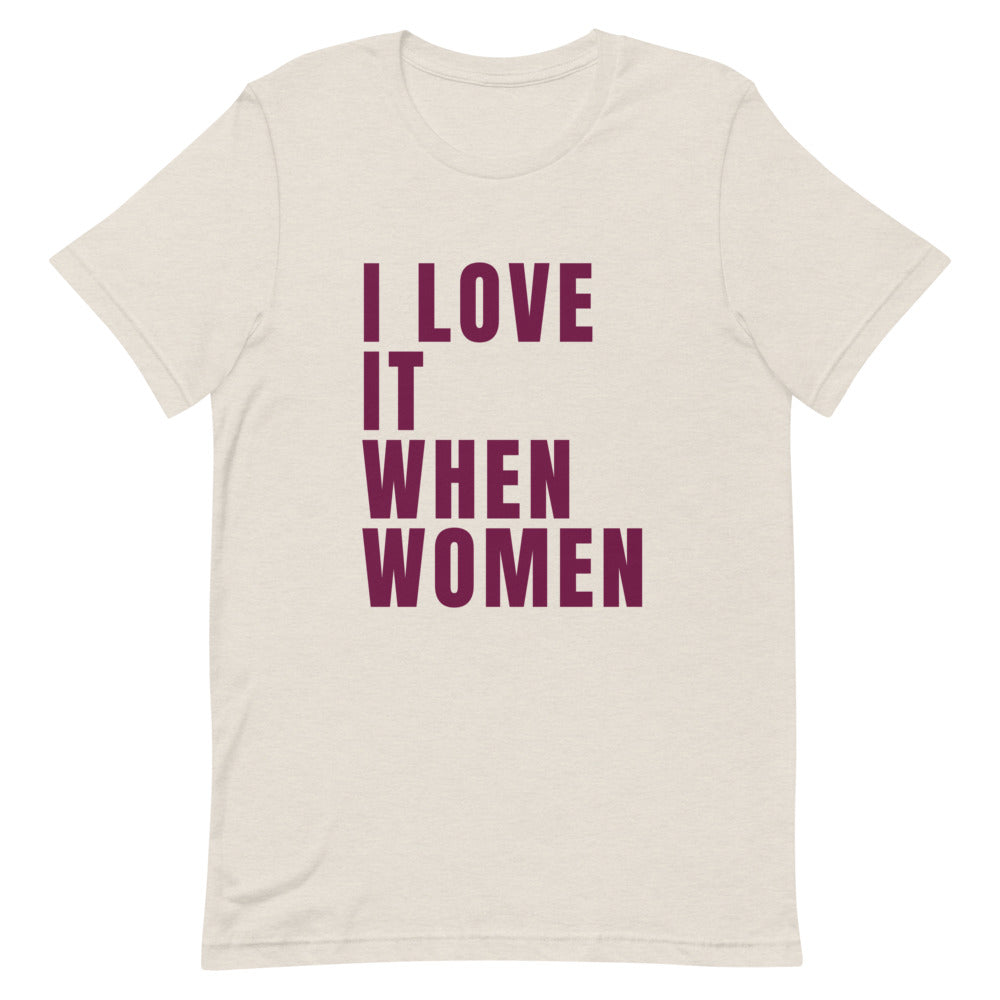 I Love It When Women | T-Shirt