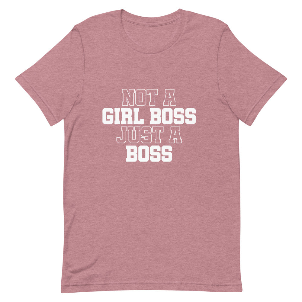 Not a Girl Boss, Just a Boss | Bubble | T-Shirt