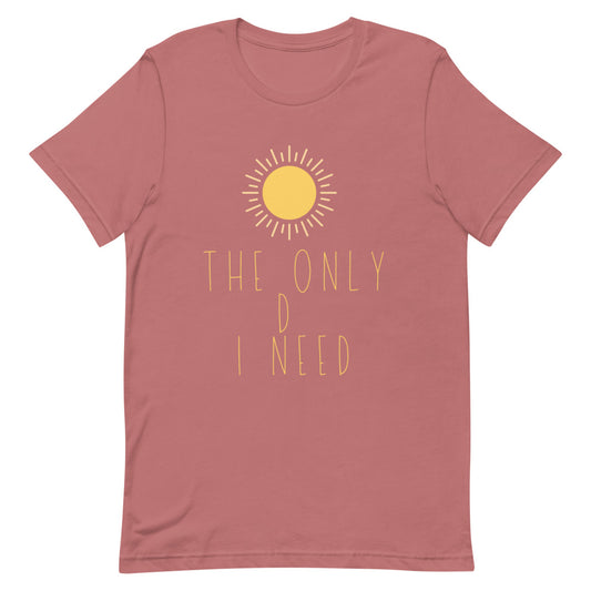 The Only D I Need | T-Shirt