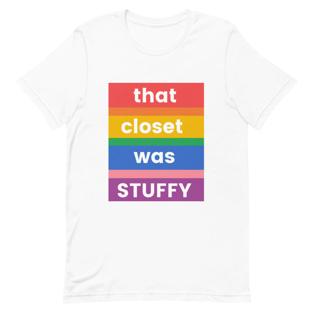 that closet was STUFFY | T-Shirt
