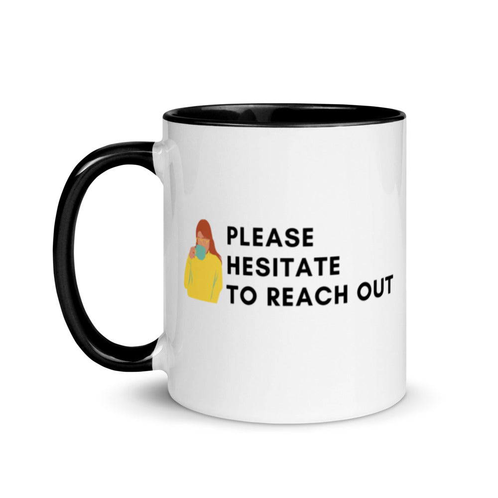 Please Hesitate To Reach Out | Mug