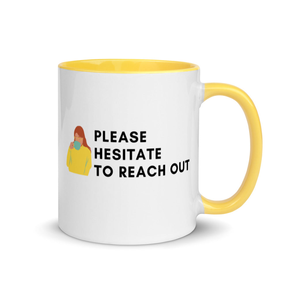 Please Hesitate To Reach Out | Mug